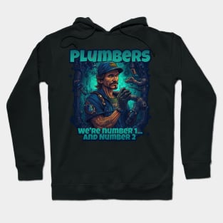 Plumbers: We're Number 1... And Number 2 Funny Plumber Design Hoodie